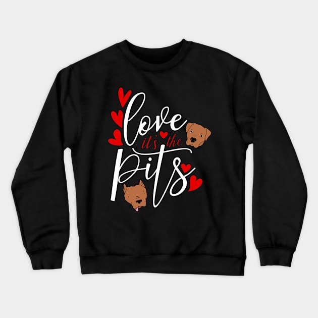 Pit Bull Love Valentine Day Shirt Pit Bull Mom Pit Bull Tee Crewneck Sweatshirt by Possetivitees